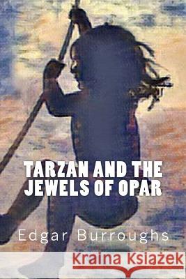 Tarzan and the Jewels of Opar Edgar Rice Burroughs 9781546616764 Createspace Independent Publishing Platform - książka