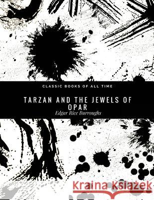 Tarzan And The Jewels Of Opar Burroughs, Edgar Rice 9781974298365 Createspace Independent Publishing Platform - książka