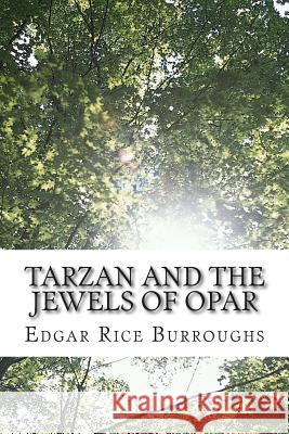 Tarzan and the Jewels of Opar: (Edgar Rice Burroughs Classics Collection) Burroughs, Edgar Rice 9781505450804 Createspace - książka