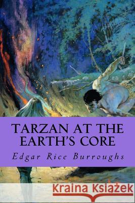 Tarzan At The Earth's Core Burroughs, Edgar Rice 9781987695977 Createspace Independent Publishing Platform - książka
