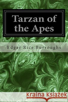 Tarzan of the Apes Edgar Rice Burroughs 9781496103703 Createspace - książka