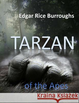 Tarzan of the Apes Edgar Rice Burroughs Nora Begona 9781534959897 Createspace Independent Publishing Platform - książka