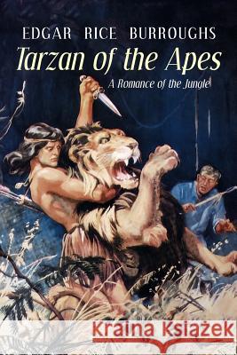 Tarzan of the Apes: A Romance of the Jungle Edgar Rice Burroughs 9781535098489 Createspace Independent Publishing Platform - książka