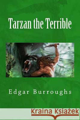 Tarzan the Terrible Edgar Rice Burroughs 9781517631864 Createspace Independent Publishing Platform - książka