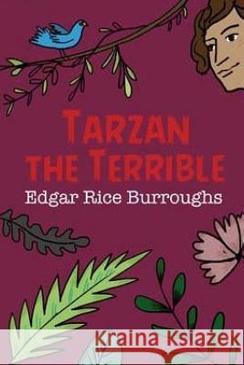 Tarzan the Terrible Edgar Rice Burroughs 9781533125620 Createspace Independent Publishing Platform - książka