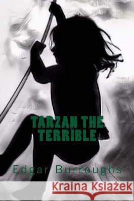 Tarzan the Terrible Edgar Rice Burroughs 9781546635932 Createspace Independent Publishing Platform - książka