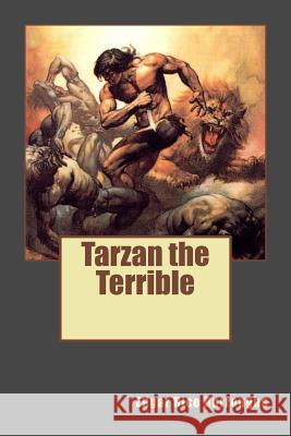 Tarzan the Terrible Edgar Rice Burroughs 9781727136098 Createspace Independent Publishing Platform - książka
