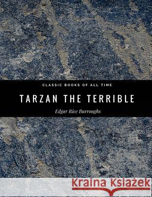 Tarzan The Terrible Burroughs, Edgar Rice 9781974298396 Createspace Independent Publishing Platform - książka