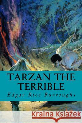 Tarzan the Terrible Edgar Rice Burroughs 9781987696110 Createspace Independent Publishing Platform - książka