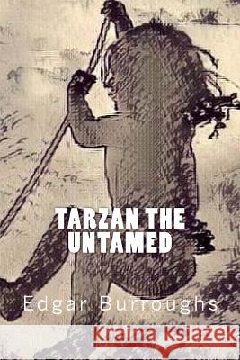 Tarzan the Untamed Edgar Rice Burroughs 9781546619819 Createspace Independent Publishing Platform - książka