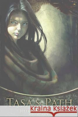 Tasa's Path: Book One of the Tasa's Passage Trilogy Jeffrey J. Michaels 9780996937108 Quintessence Publishing (IL) - książka