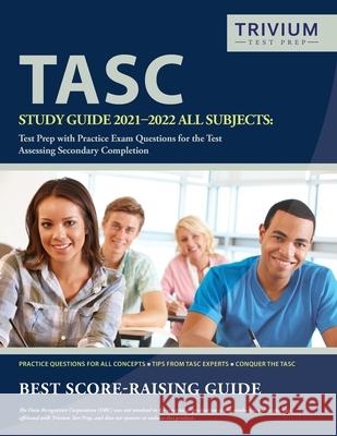 TASC Study Guide 2021-2022 All Subjects: Test Prep with Practice Exam Questions for the Test Assessing Secondary Completion Simon 9781637981108 Trivium Test Prep - książka