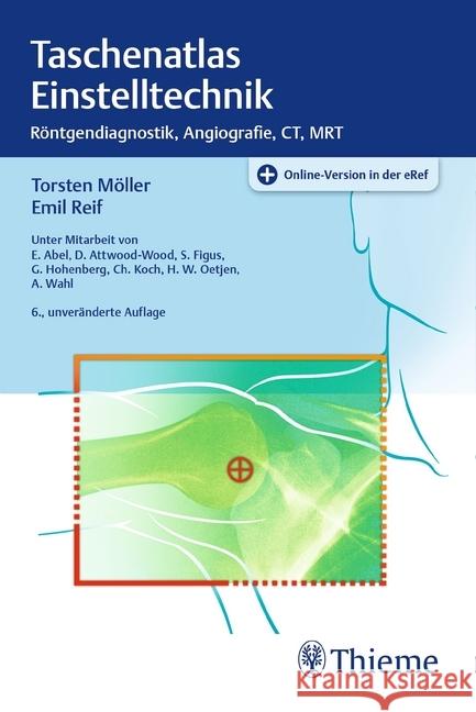 Taschenatlas Einstelltechnik : Röntgendiagnostik, Angiographie, CT, MRT. Plus Online-Version in der eRef Möller, Torsten B.; Reif, Emil 9783132429512 Thieme, Stuttgart - książka