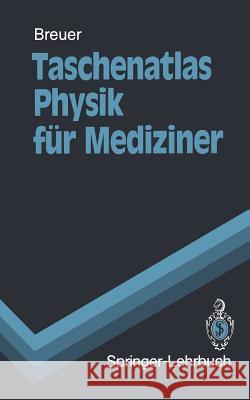 Taschenatlas Physik Für Mediziner Breuer, Hans 9783540510338 Springer - książka