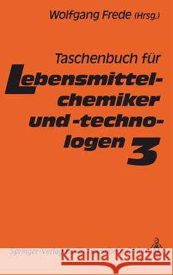 Taschenbuch Fa1/4r Lebensmittelchemiker Und -Technologen: Band 3 Wolfgang Frede 9783540563679 Springer New York - książka