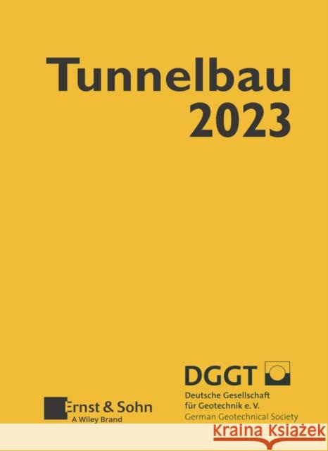 Taschenbuch Für Den Tunnelbau 2023 Deutsche Gesellschaft Für Geotechnik 9783433033944 Wilhelm Ernst & Sohn Verlag fur Architektur u - książka