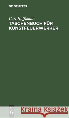 Taschenbuch für Kunstfeuerwerker Hoffmann, Carl 9783112639153 de Gruyter - książka