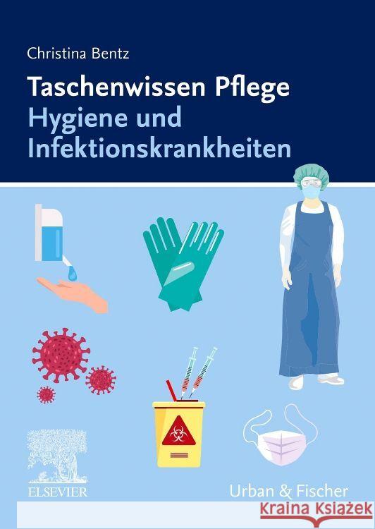 Taschenwissen Pflege Hygiene und Infektionskrankheiten Bentz, Christina 9783437250651 Elsevier, München - książka