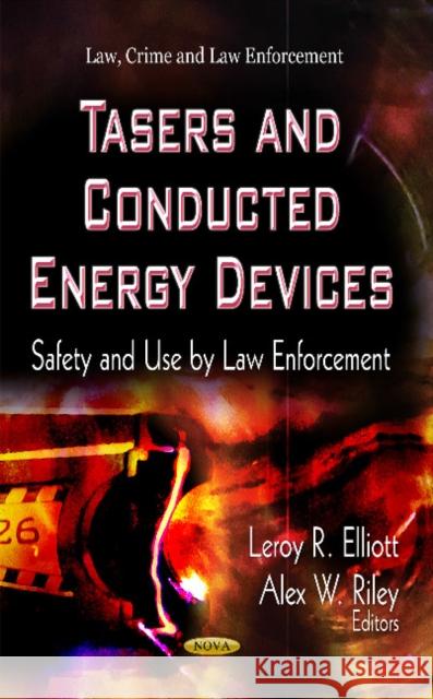 Tasers & Conducted Energy Devices: Safety & Use by Law Enforcement Leroy R Elliott, Alex W Riley 9781622574636 Nova Science Publishers Inc - książka