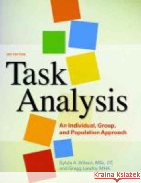 Task Analysis: An Individual, Group, and Population Approach Sylvia Wilson Gregg Landry  9781569005347 American Occupational Therapy - książka