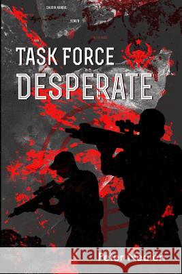 Task Force Desperate Peter Nealen 9781723876424 Independently Published - książka