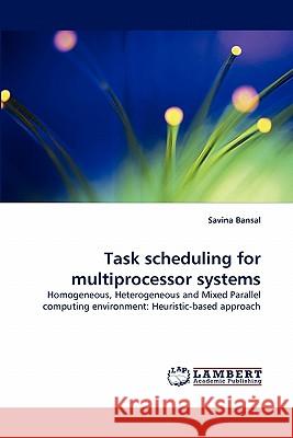 Task Scheduling for Multiprocessor Systems  9783843361514 LAP Lambert Academic Publishing AG & Co KG - książka