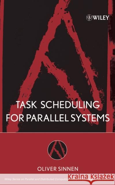 Task Scheduling for Parallel Systems Oliver Sinnen 9780471735762 Wiley-Interscience - książka