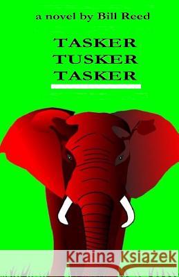 Tasker Tusker Tasker Bill Reed 9780994239907 Reed Independent - książka