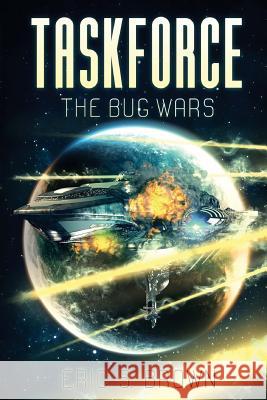Taskforce: The Bug Wars Eric S. Brown 9781925493764 Severed Press - książka