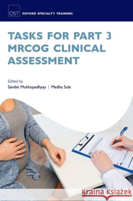 Tasks for Part 3 Mrcog Clinical Assessment  9780198757122 Oxford Specialty Training: Revision Texts - książka