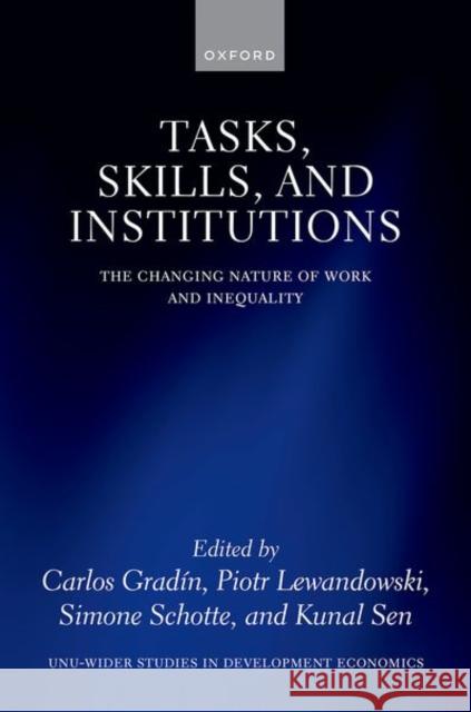 Tasks, Skills, and Institutions: The Changing Nature of Work and Inequality Prof Carlos Gradin 9780192872241 Oxford University Press - książka
