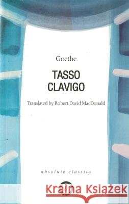 Tasso/Clavigo Johann Wolfgang Vo Robert David MacDonald 9781840021622 Absolute Classics - książka