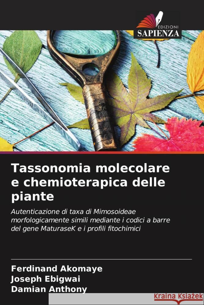 Tassonomia molecolare e chemioterapica delle piante Akomaye, Ferdinand, Ebigwai, Joseph, Anthony, Damian 9786206409328 Edizioni Sapienza - książka