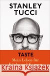 TASTE Tucci, Stanley 9783716028131 Arche Verlag