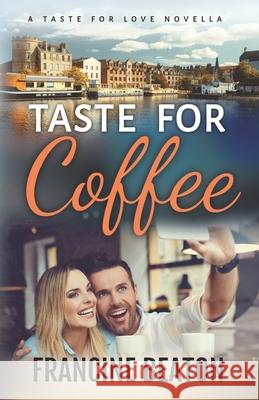 Taste for Coffee: A Taste for Love Novella Francine Beaton 9781990902239 National Library of South Africa - książka