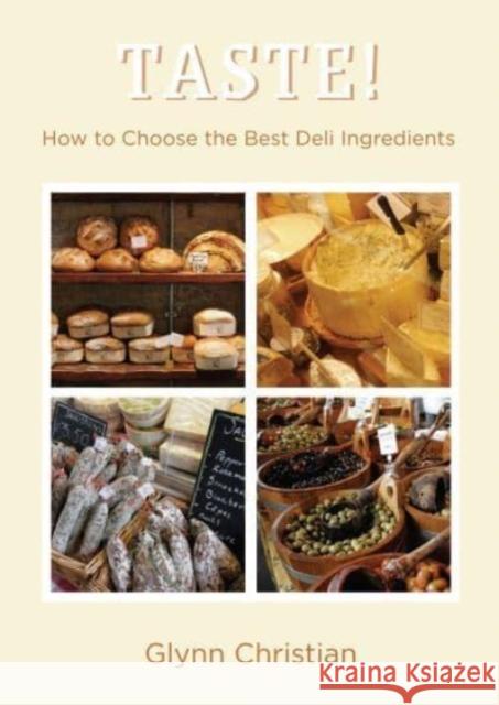 TASTE!: How to Choose the Best Deli Ingredients Glynn Christian 9781911667230 Grub Street Publishing - książka