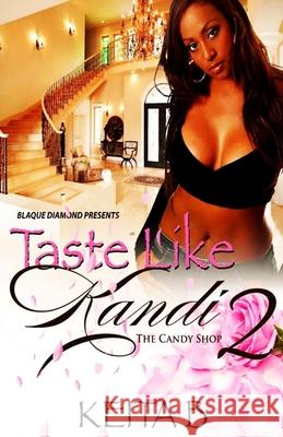 Taste Like Kandi 2: The Candy Shop Keita B 9781508421337 Createspace Independent Publishing Platform - książka