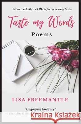 Taste My Words: Poems Lisa Freemantle 9781990765063 Www.Middleroadpublishers.CA - książka