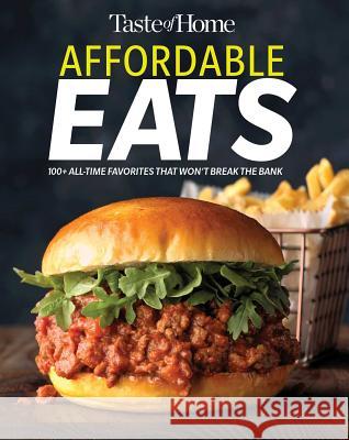 Taste of Home Affordable Eats: 237 All Time Favorites That Won't Break the Bank Taste of Home 9781617657900 Reader's Digest/Taste of Home - książka