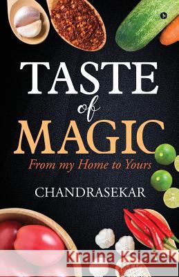 Taste of Magic: From my home to yours Chandrasekar 9781684663521 Notion Press - książka