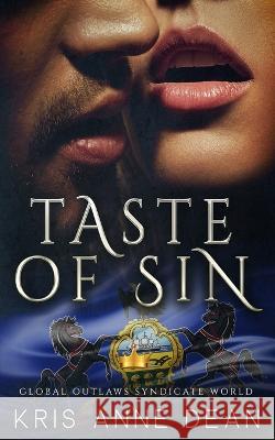 Taste of Sin: Global Outlaws Syndicate World Dean, Kris Anne 9798844593802 Independently published - książka