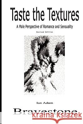 Taste the Textures Ian Adam Bravestone 9781435706309 Lulu.com - książka