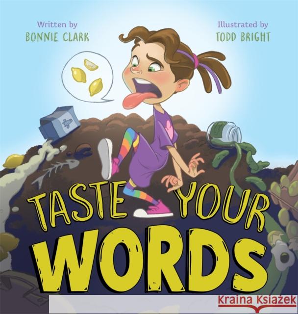 Taste Your Words Bonnie Clark Todd Bright 9781546015178 Worthy Kids - książka