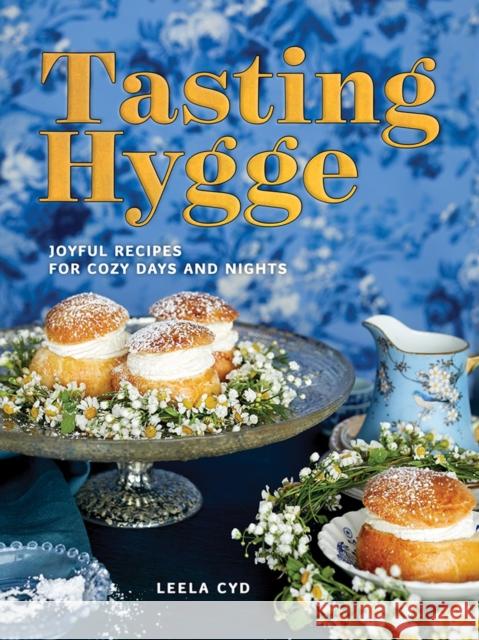 Tasting Hygge: Joyful Recipes for Cozy Days and Nights Leela Cyd 9781682681725 Countryman Press - książka
