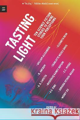 Tasting Light: Ten Science Fiction Stories to Rewire Your Perceptions A. R. Capetta Wade Roush 9781536232882 Miteen Press - książka