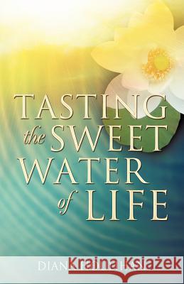 Tasting the Sweet Water of Life Diana Houlihan 9781624190612 Xulon Press - książka