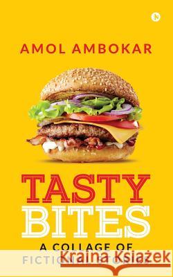 Tasty Bites: A Collage of Fictional Stories Amol Ambokar 9781642498189 Notion Press, Inc. - książka