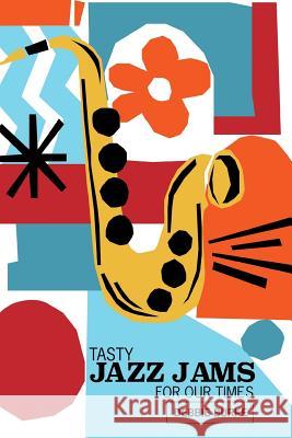 Tasty Jazz Jams for Our Times Debbie Burke 9781079108323 Independently Published - książka