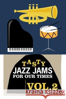 Tasty Jazz Jams for Our Times: Vol. 2 Debbie Burke 9781736221631 Queen Esther Publishing LLC - książka