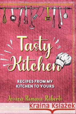 Tasty Kitchen Jessica Romano Roberts   9798822906273 Palmetto Publishing - książka